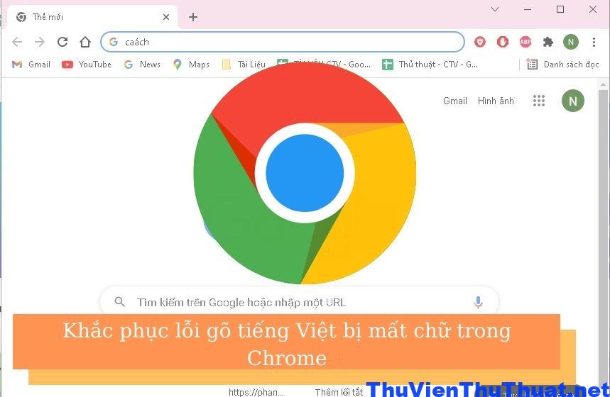 Cách Khắc Phục Lỗi Gõ Tiếng Việt Bị Mất Chữ Trong Chrome