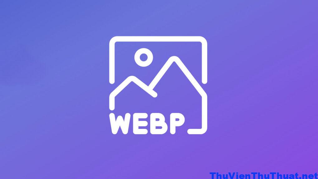 dinh dang anh webp website WebP vs JPG vs PNG: Nên chọn định dạng nào cho hình ảnh trên website