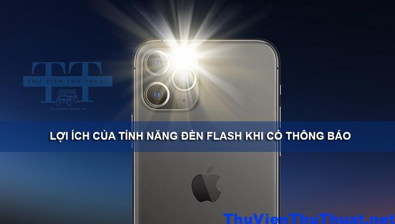 Lợi Ích Của Tính Năng Đèn Flash Khi Có Thông Báo