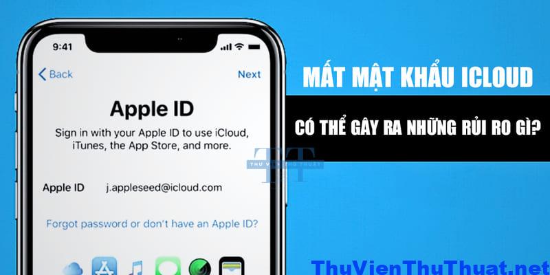 Mất mật khẩu iCloud có thể gây ra những rủi ro gì?