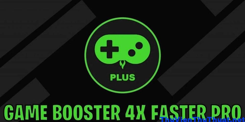 Giới Thiệu Về Game Booster 4x Faster Pro