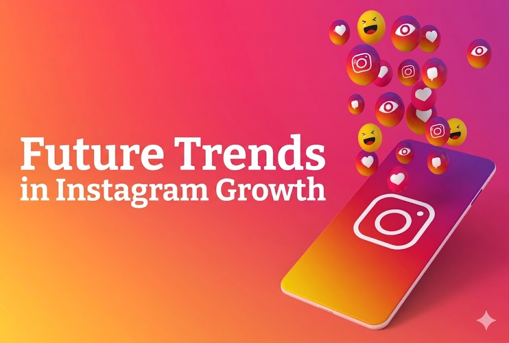 Future Trends in Instagram Growth